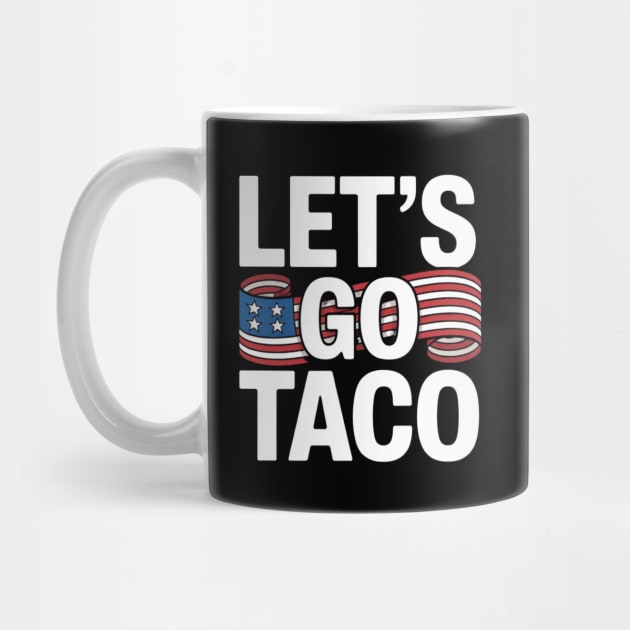 lets-go-taco by Creatifly Graphic Tees